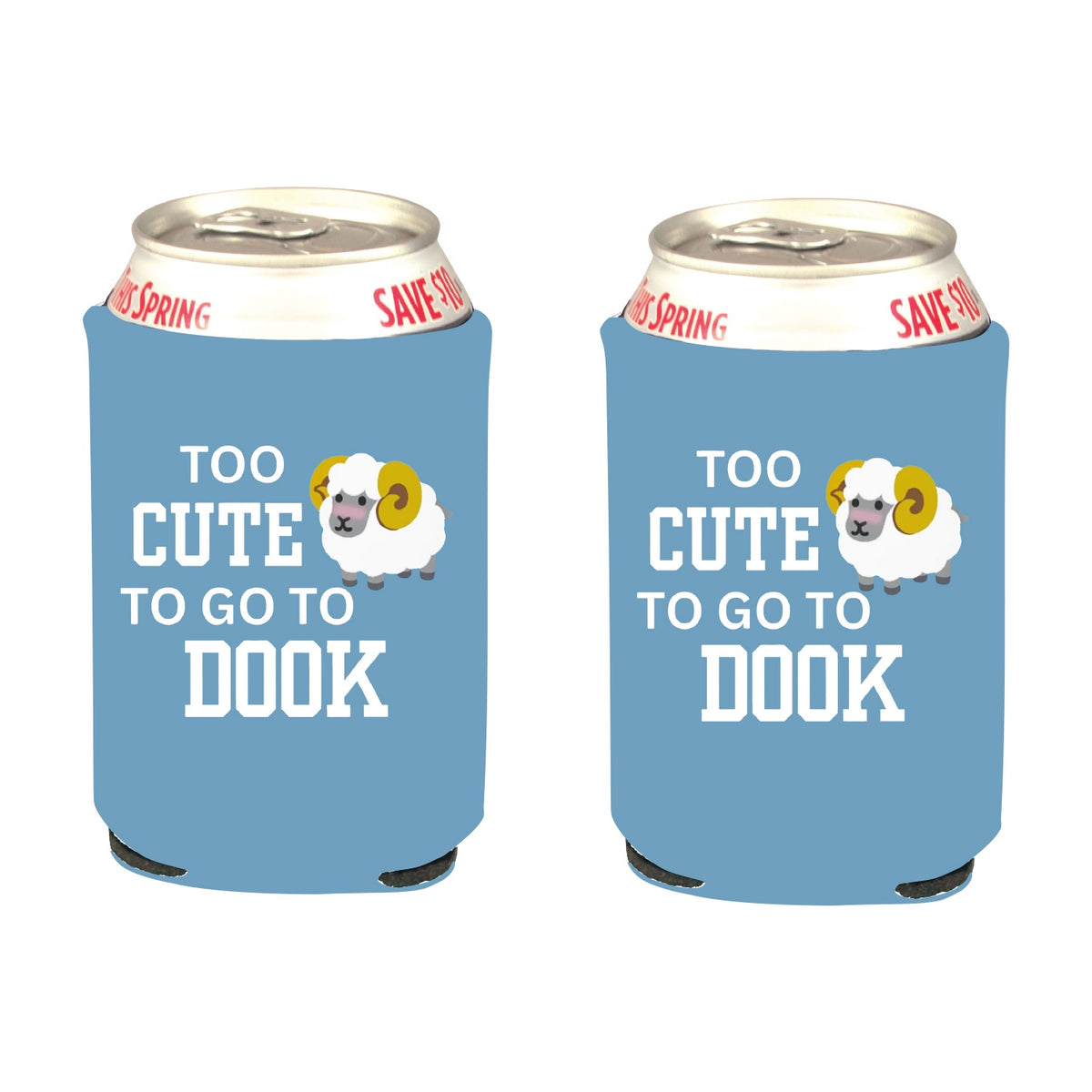 Too Cute to Go to Dook Koozie in Carolina Blue