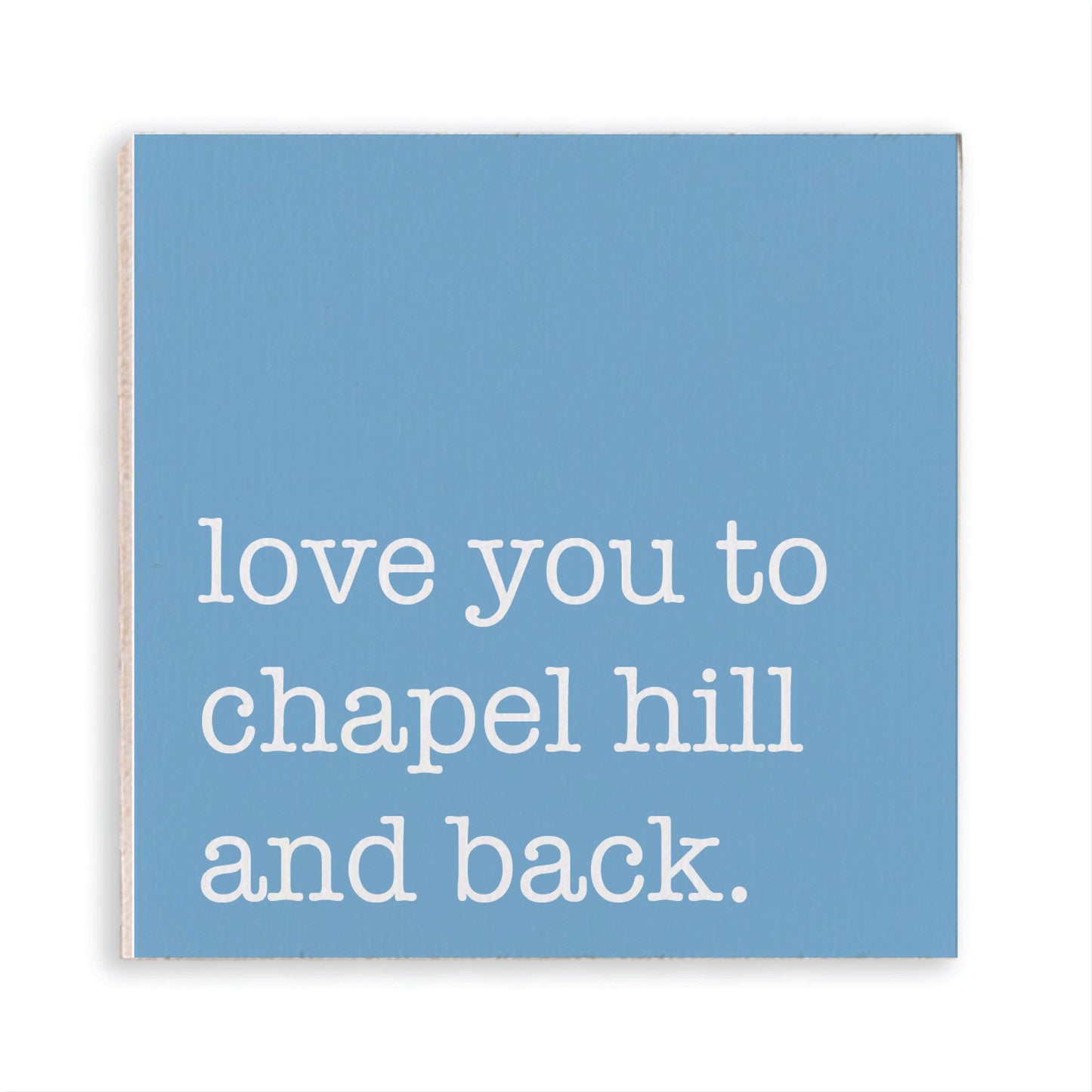 Love You To Chapel Hill Wooden Magnet