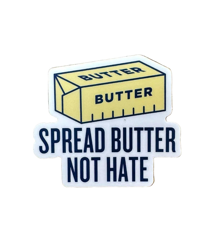 Spread Butter Not Hate Sticker - Main View - Southern Fried Design Barn