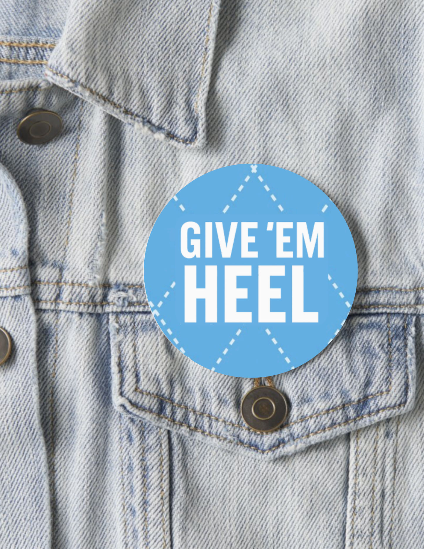Give 'Em Heel Button Pin 2.25"