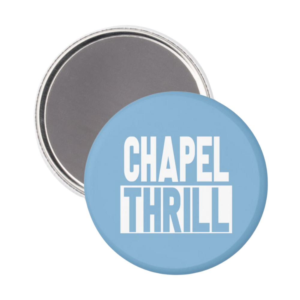 Chapel Thrill Button Magnet 2.25"