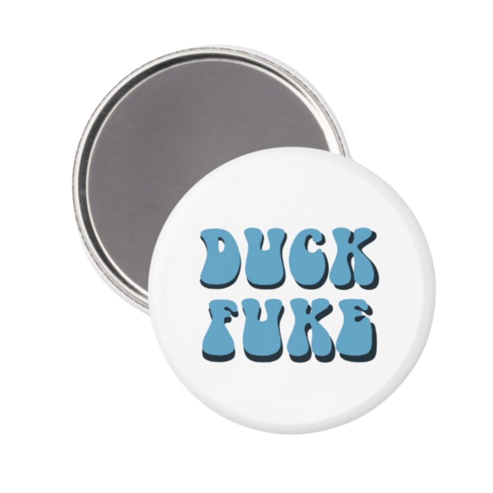 Duck Fuke Button Magnet 2.25"