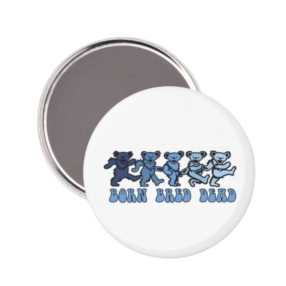 Born Bred Dead Bears Button Magnet 2.25"
