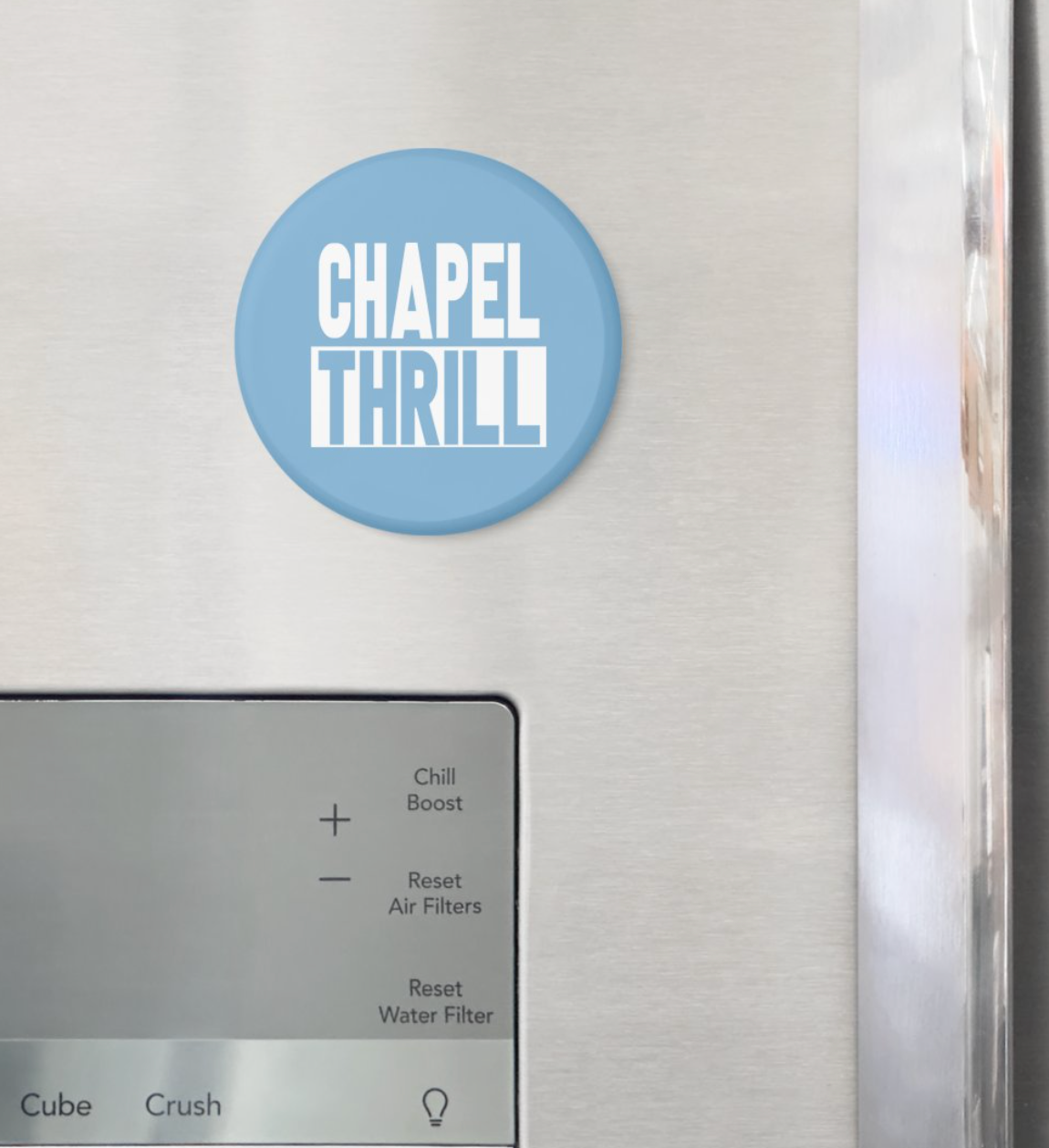 Chapel Thrill Button Magnet 2.25"