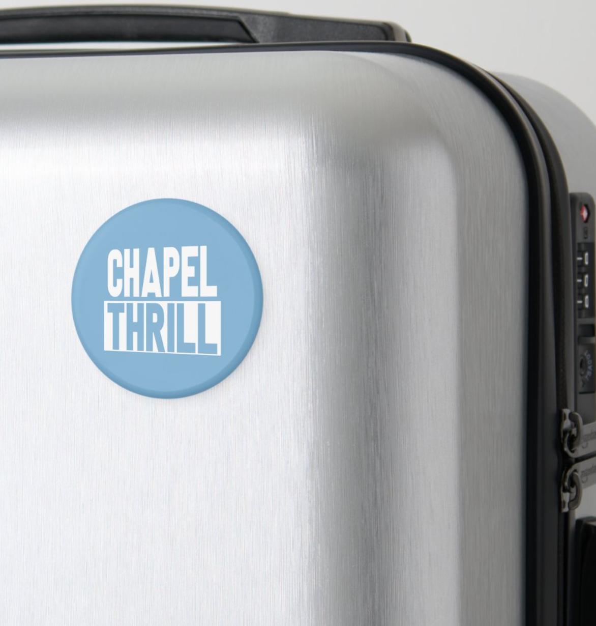 Chapel Thrill Button Magnet 2.25"