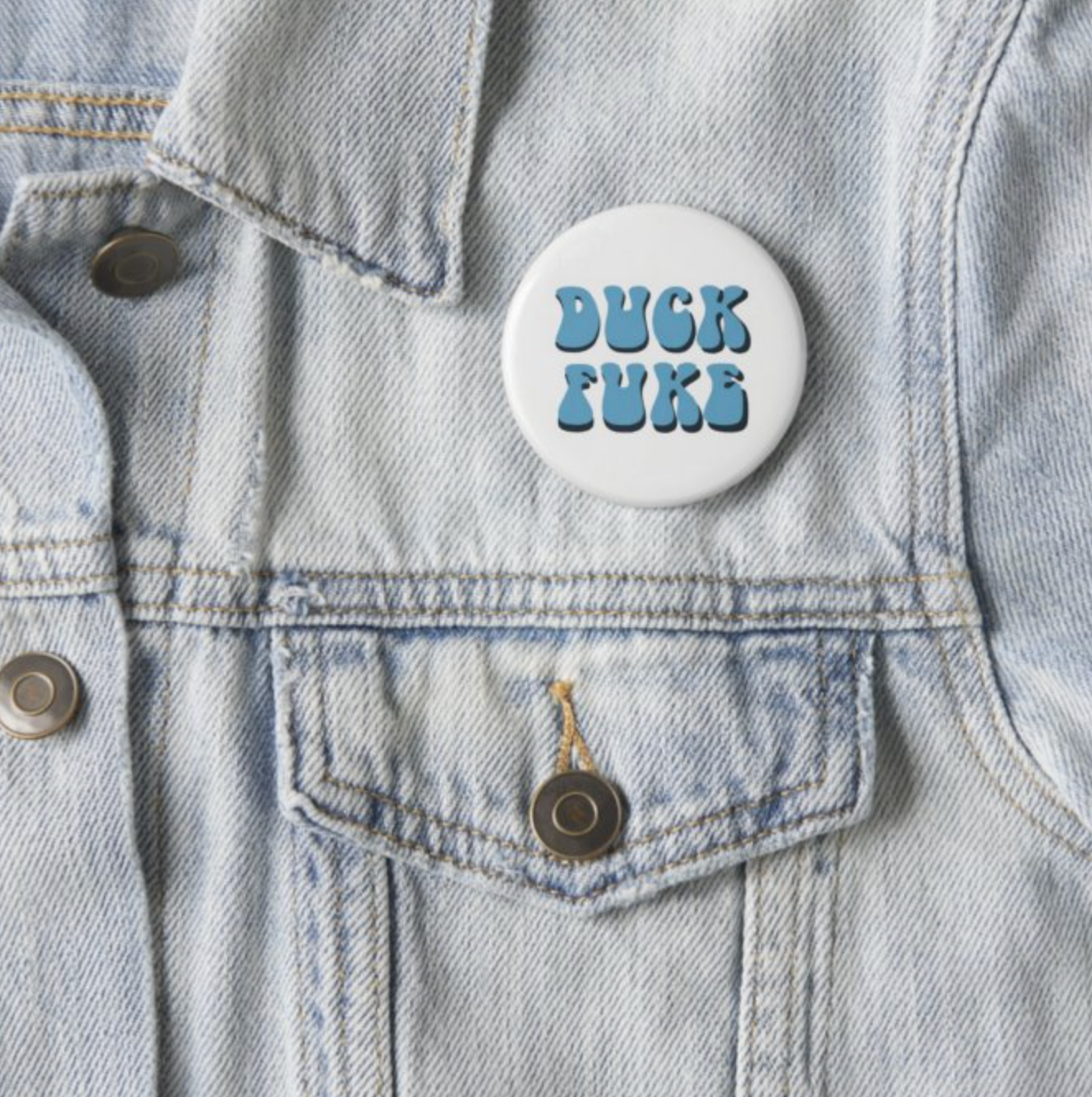 Duck Fuke Button Pin by Shrunken Head 2.25