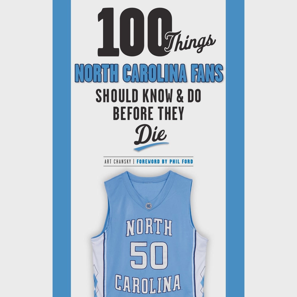 "100 Things North Carolina Fans Should Know & Do Before They Die" Book by Art Chansky