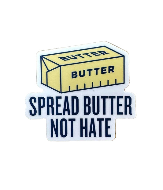 Spread Butter Not Hate Sticker - Main View - Southern Fried Design Barn