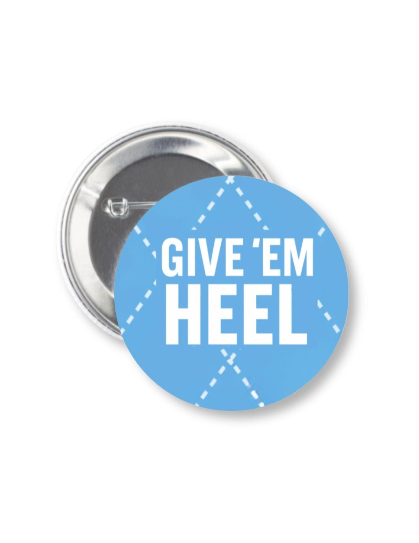 Give 'Em Heel Button Pin 2.25"