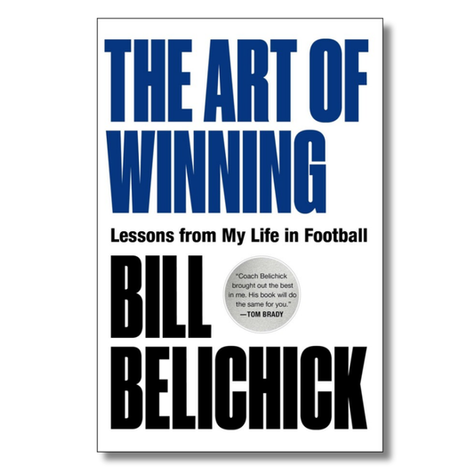 Art of Winning By Bill Belichick