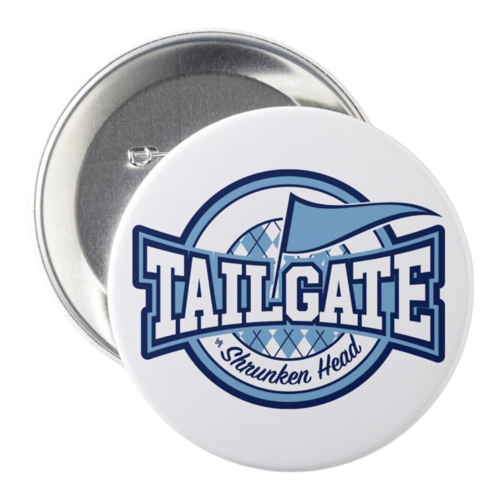 TAILGATE by Shrunken Head Logo Button Pin