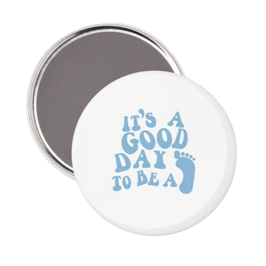 It's A Good Day to Be a Tar Heel Button Magnet 2.25"