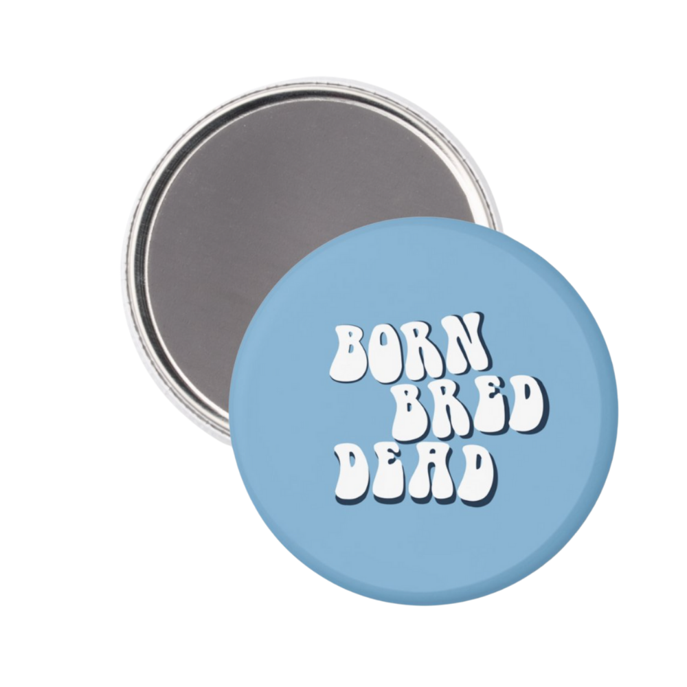 Born Bred Dead Carolina Blue Button Magnet 2.25"