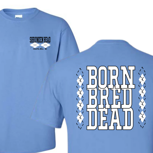 Born Bred Dead T-Shirt in Carolina Blue by Shrunken Head