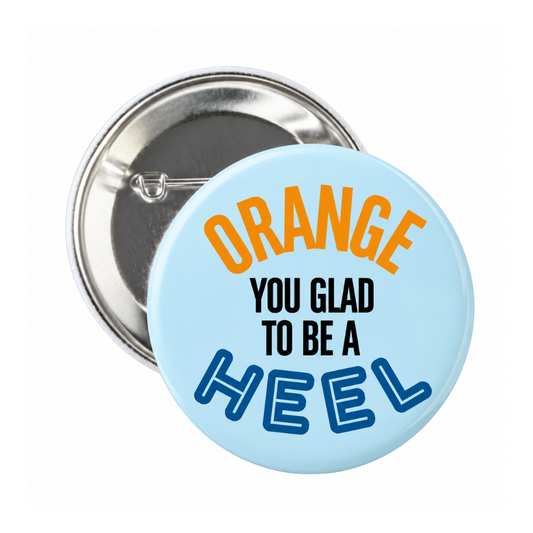 Orange You Glad Pin 2.25" - Main View - Shrunken Head