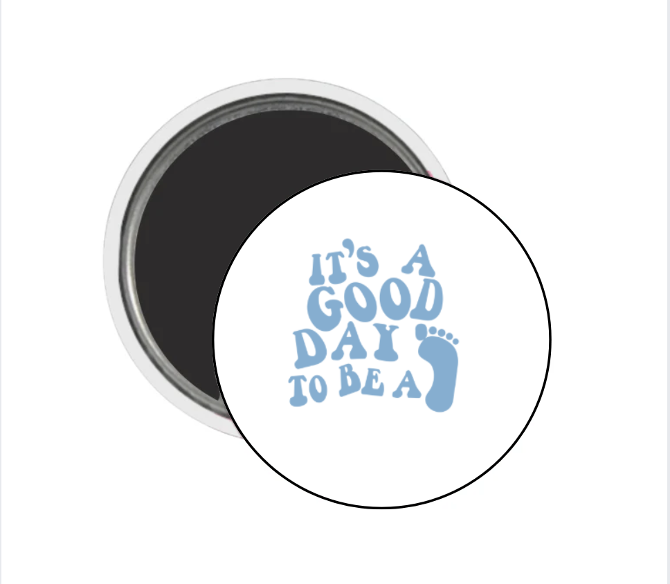 It's A Good Day to Be a Tar Heel Button Magnet 2.25"