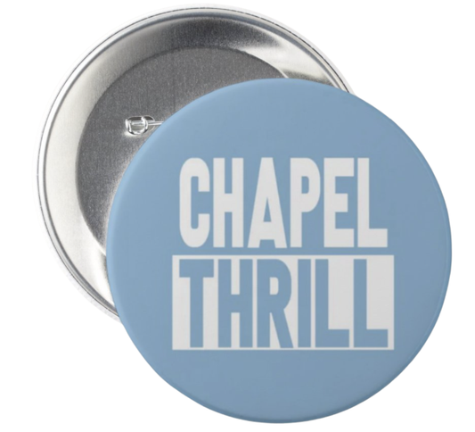 Chapel Thrill Button Pin by Shrunken Head 2.25