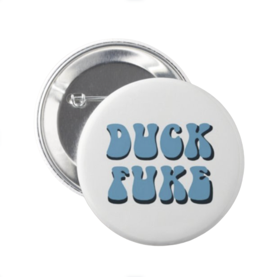 Duck Fuke Button Pin by Shrunken Head 2.25