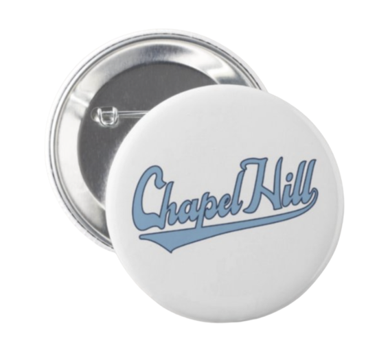 Chapel Hill Script Button Pin by Shrunken Head 2.25