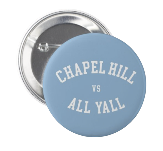 Chapel Hill vs All Y'all Button Pin by Shrunken Head 2.25