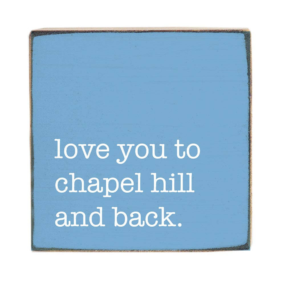 Love You To Chapel Hill Block Sign