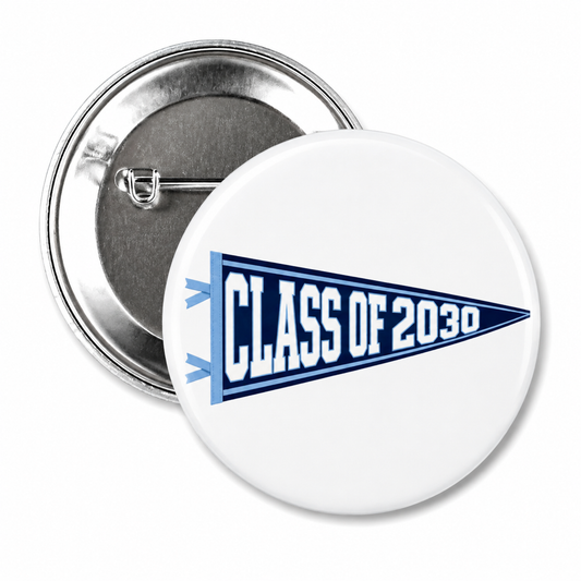 Class of 2030 Button Pin 2.25"