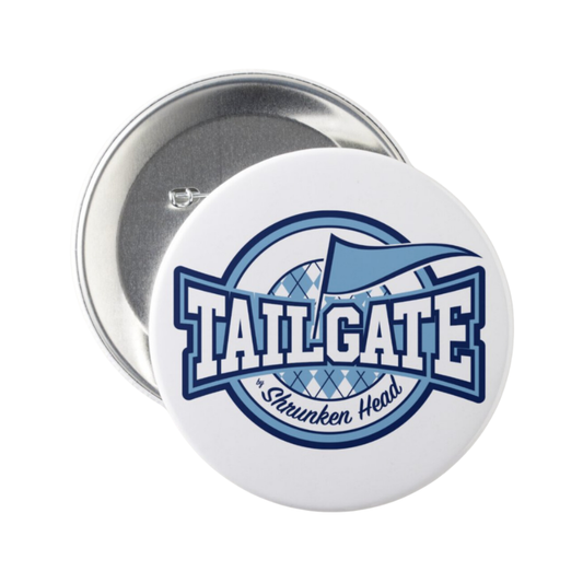TAILGATE by Shrunken Head Logo Button Pin