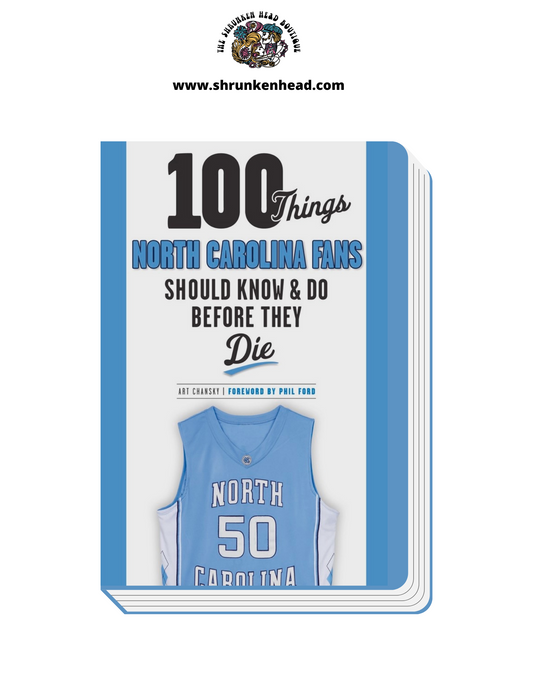 "100 Things North Carolina Fans Should Know & Do Before They Die" Book by Art Chansky