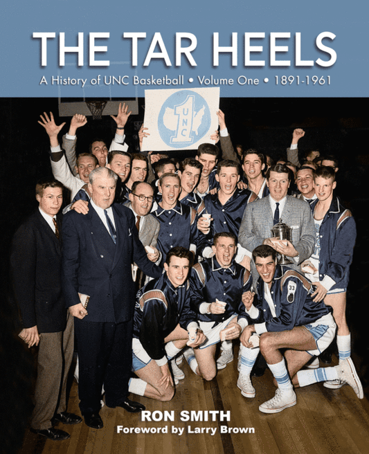"The Tar Heels" UNC Basketball History Book Volume 1